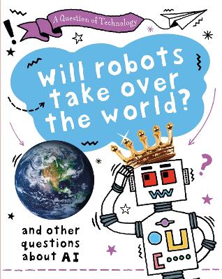 Book cover for A Question of Technology: Will Robots Take Over the World?