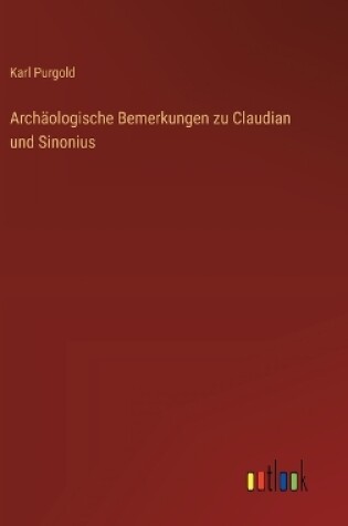 Cover of Arch�ologische Bemerkungen zu Claudian und Sinonius