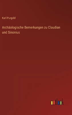 Book cover for Arch�ologische Bemerkungen zu Claudian und Sinonius