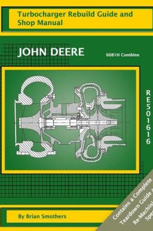 Cover of John Deere 6081H Combine RE501616 Turbocharger Rebuild Guide and Shop Manual