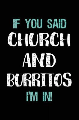 Book cover for If You Said Church and Burritos I'm in