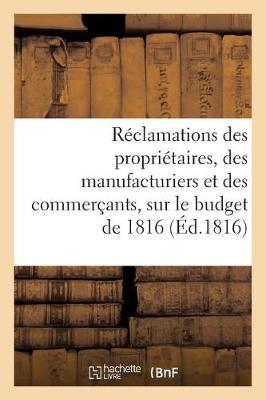 Book cover for Réclamations Des Propriétaires, Des Manufacturiers Et Des Commerçants Sur Le Budget de 1816