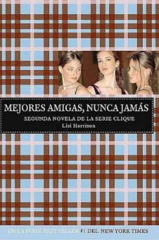 Cover of Mejores Amigas, Nunca Jamás