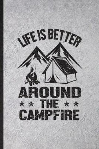 Cover of Life Is Better Around the Campfire