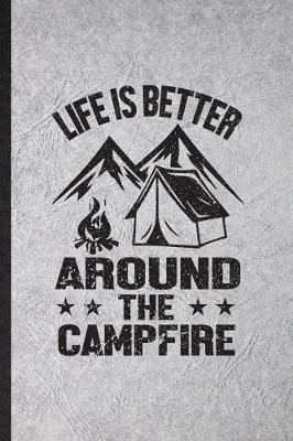 Book cover for Life Is Better Around the Campfire