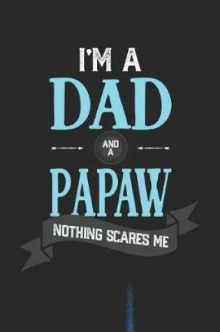 Cover of I'm A Dad And A Papaw Nothing Scares Me