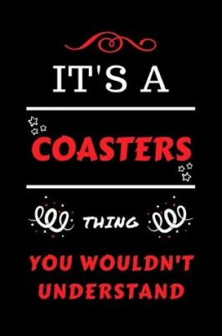 Cover of It's A Coasters Thing You Wouldn't Understand