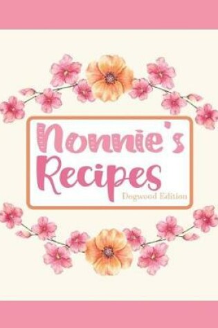 Cover of Nonnie's Recipes Dogwood Edition