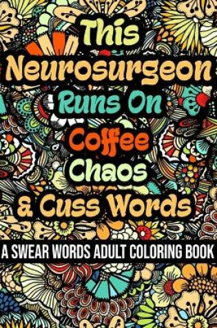 Cover of This Neurosurgeon Runs On Coffee, Chaos and Cuss Words