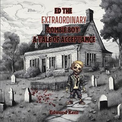 Book cover for Ed the Extraordinary Zombie Boy