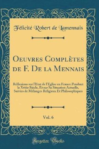 Cover of Oeuvres Completes de F. de la Mennais, Vol. 6
