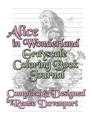 Book cover for Alice in Wonderland Grayscale Coloring Book Journal