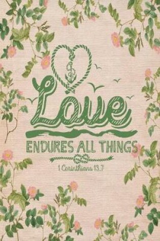 Cover of Love Endures All Things 1 Corinthians 13.7