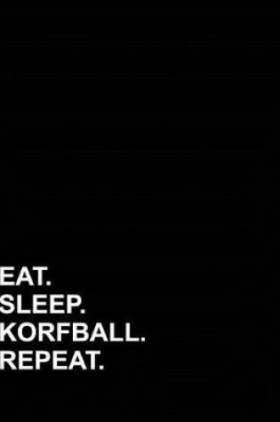 Cover of Eat Sleep Korfball Repeat