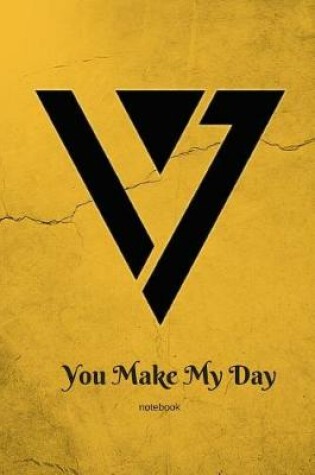 Cover of You Make My Day Notebook for Seventeen Kpop Fans