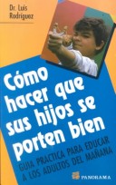 Book cover for Como Hacer Que Sus Hijos Se Porten Bien