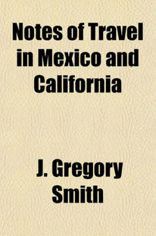 Cover of Notes of Travel in Mexico and California