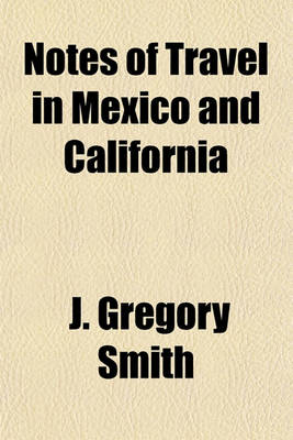 Book cover for Notes of Travel in Mexico and California