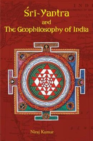Cover of Sri Yantra and the Geophilosophy of India