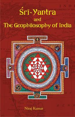 Book cover for Sri Yantra and the Geophilosophy of India
