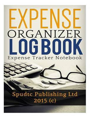 Book cover for Expense Organizer Log Book