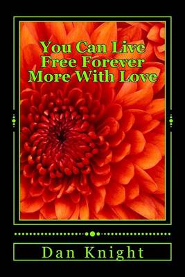 Book cover for You Can Live Free Forever More with Love