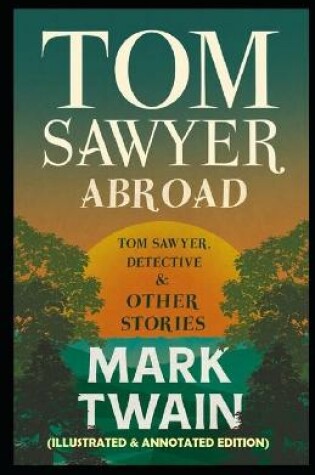 Cover of Tom Sawyer Abroad (Illustrated & Annotated Edition)