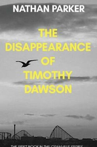 Cover of The Disappearance of Timothy Dawson