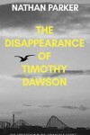 Book cover for The Disappearance of Timothy Dawson