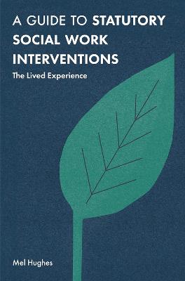 Book cover for A Guide to Statutory Social Work Interventions