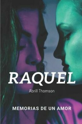 Cover of RAQUEL, memorias de un amor