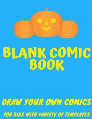 Book cover for Blank Comic Book Draw Your Own Comics for Kids with Variety