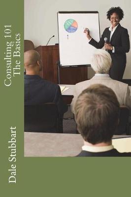 Book cover for Consulting 101 - The Basics