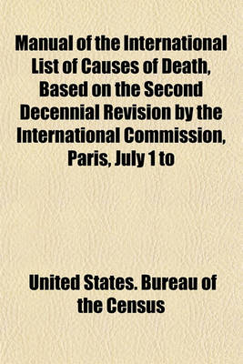 Book cover for Manual of the International List of Causes of Death, Based on the Second Decennial Revision by the International Commission, Paris, July 1 to