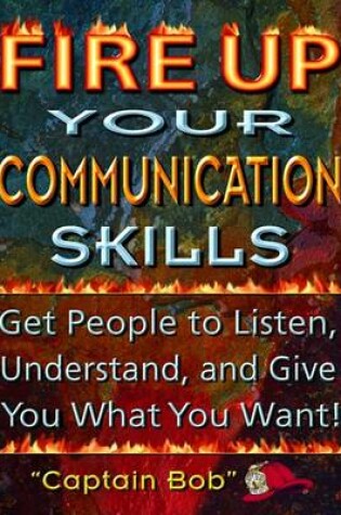 Cover of Fire Up Your Communication Skills