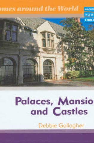 Cover of Homes Around World Palaces Mansions Castles Macmillan Library