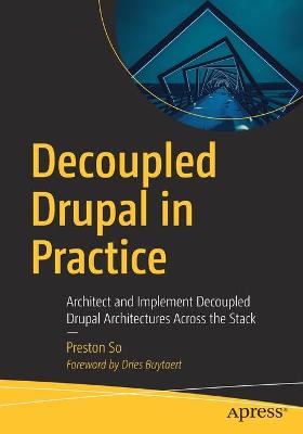 Book cover for Decoupled Drupal in Practice