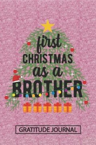 Cover of First Christmas As A Brother - Gratitude Journal