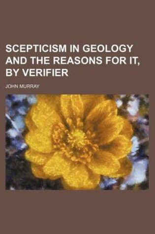 Cover of Scepticism in Geology and the Reasons for It, by Verifier