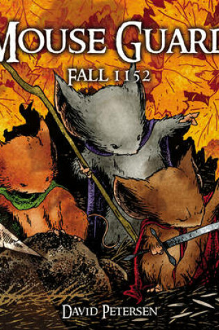 Cover of Mouse Guard Volume 1: Fall 1152