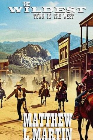 Cover of The WILDEST Town in the West