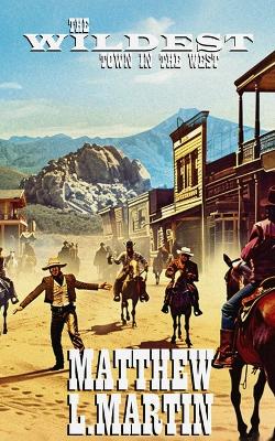 Book cover for The WILDEST Town in the West