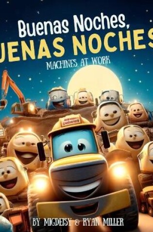 Cover of Buenas Noches, Buenas Noches, Machines at Work