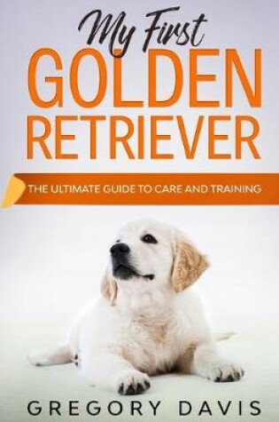 Cover of My First Golden Retriever