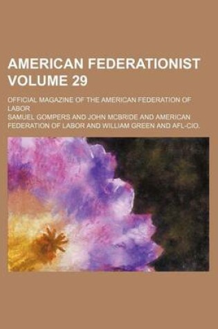 Cover of American Federationist Volume 29; Official Magazine of the American Federation of Labor