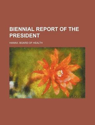 Book cover for Biennial Report of the President