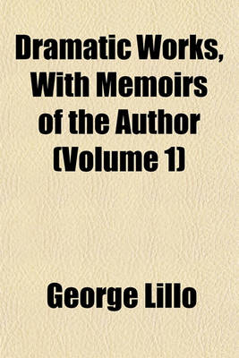 Book cover for Dramatic Works, with Memoirs of the Author (Volume 1)