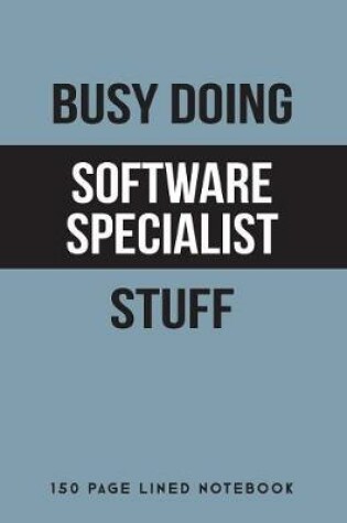 Cover of Busy Doing Software Specialist Stuff