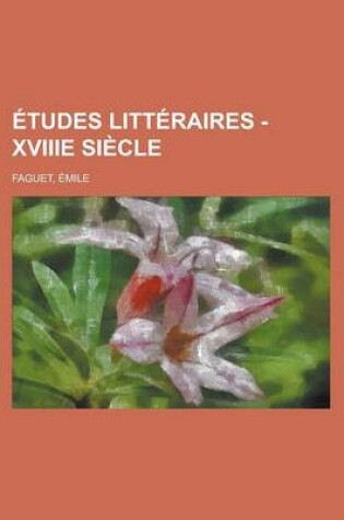 Cover of Etudes Litteraires - Xviiie Siecle