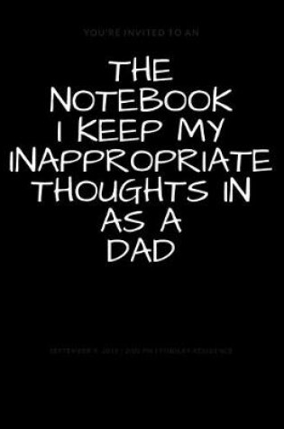 Cover of The Notebook I Keep My Inappropriate Thoughts In As A Dad